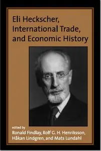 Ronald Findlay: Eli Heckscher, International Trade, and Economic History