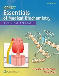 Marks' Essentials of Medical Biochemistry: A Clinical Approach, Second Edition