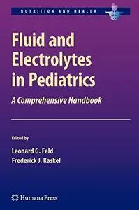 Fluid and Electrolytes in Pediatrics: A Comprehensive Handbook (Repost)