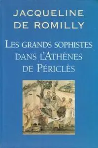 Jacqueline de Romilly, "Les grands sophistes dans l'Athènes de Périclès"