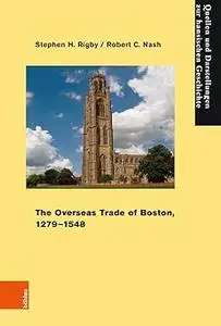 The Overseas Trade of Boston, 1279-1548