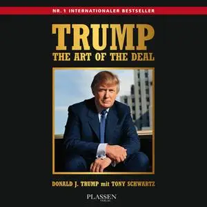 «Trump: The Art of the Deal» by Donald J. Trump,Tony Schwartz