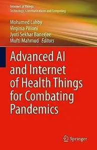Advanced AI and Internet of Health Things for Combating Pandemics