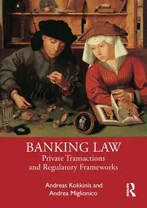 Banking Law: Private Transactions and Regulatory Frameworks