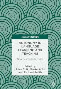 Autonomy in Language Learning and Teaching: New Research Agendas (Repost)