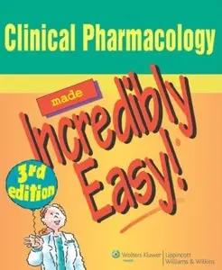 Clinical Pharmacology Made Incredibly Easy (3rd edition) (repost)