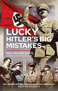 Lucky : Hitler's Big Mistakes