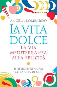 La vita dolce - Angela Lombardo