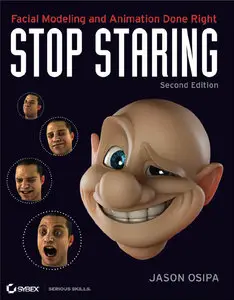 Stop Staring: Facial Modeling and Animation Done Right, Second Edition (repost)