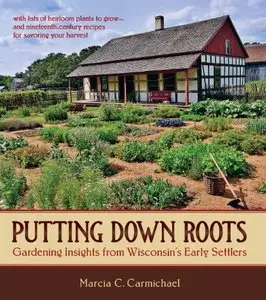Putting Down Roots: Gardening Insights from Wisconsin's Early Settlers
