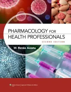 Pharmacology for Health Professionals, Second edition (repost)