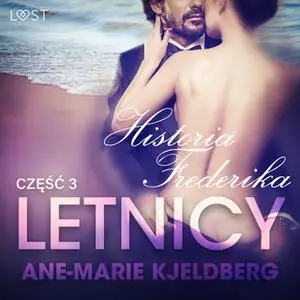 «Letnicy 3: Historia Frederika - opowiadanie erotyczne» by Ane-Marie Kjeldberg