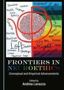 Frontiers in Neuroethics: Conceptual and Empirical Advancements
