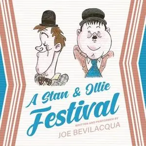 «A Stan & Ollie Festival» by Joe Bevilacqua