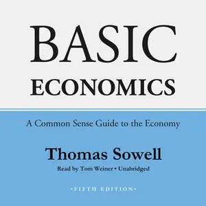 «Basic Economics, Fifth Edition» by Thomas Sowell