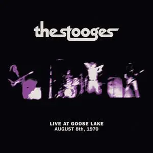 The Stooges - Live at Goose Lake: August 8th 1970 (2020) [24bit/192kHz]