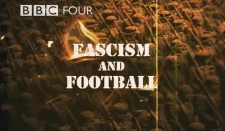 BBC Four: Fascism and Football (2009)