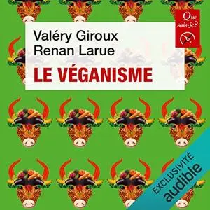 Valéry Giroux, Renan Larue, "Le véganisme: Que sais-je ?"