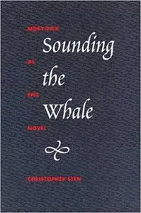 Sounding the Whale: Moby-Dick as Epic Novel