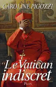 Caroline Pigozzi, "Le Vatican indiscret" (repost)