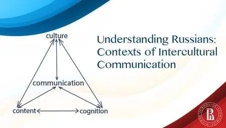 Coursera - Understanding Russians: Contexts of Intercultural Communication (2017)