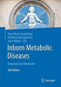 Inborn Metabolic Diseases: Diagnosis and Treatment, Sixth Edition