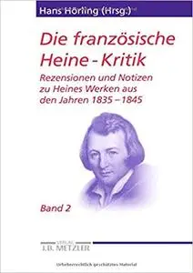 Die französische Heine-Kritik: Band 2: Rezensionen und Notizen zu Heines Werken aus den Jahren 1835-1845