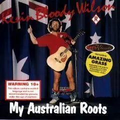 [Explicit Lyrics] Kevin Bloody Wilson - My Australian Roots (1989)