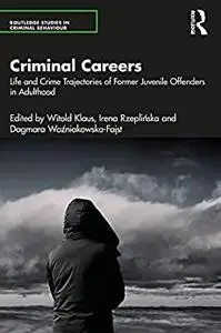 Criminal Careers: Life and Crime Trajectories of Former Juvenile Offenders in Adulthood