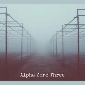 Alpha Zero Three - Alpha Zero Three (2017)