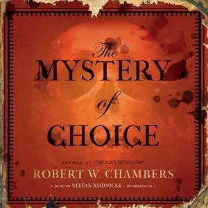 «The Mystery of Choice» by Robert W. Chambers