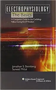 Electrophysiology: The Basics: A Companion Guide for the Cardiology Fellow During the EP Rotation (Repost)