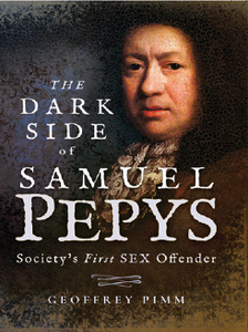 The Dark Side of Samuel Pepys : Society's First Sex Offender