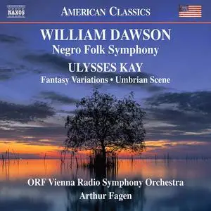 Arthur Fagen, ORF Vienna Radio Symphony Orchestra - Dawson: Negro Folk Symphony; Kay: Fantasy Variations; Umbrian Scene (2020)