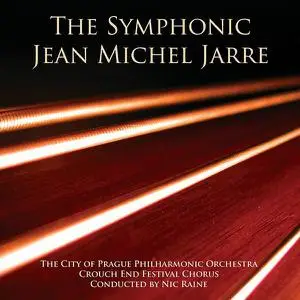 The City Of Prague Philharmonic Orchestra, Crouch End Festival Chorus - The Symphonic Jean Michel Jarre (2006)