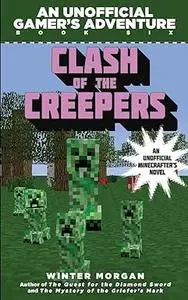 Clash of the Villains (for Fans of Creepers): An Unofficial Gamer's Adventure, Book Six