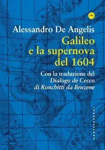 Alessandro De Angelis - Galileo e la supernova del 1604
