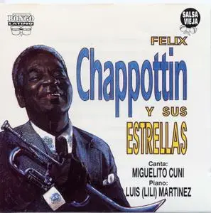 Felix Chappottin - Chappottin y sus Estrellas (Piano Luis Martinez)   (1994)