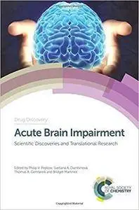 Acute Brain Impairment: Scientific Discoveries and Translational Research
