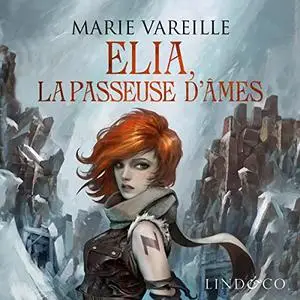 Marie Vareille, "Elia, la passeuse d'âmes", tome 1 sur 3