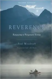 Reverence: Renewing a Forgotten Virtue, 2 edition