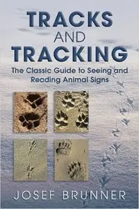 Tracks and Tracking: The Classic Guide to Seeing and Reading Animal Signs (repost)