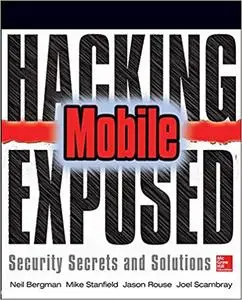 Hacking Exposed Mobile: Security Secrets & Solutions