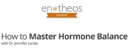 Entheos Academy - How to Master Hormone Balance