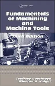 Fundamentals of Metal Machining and Machine Tools  Ed 3