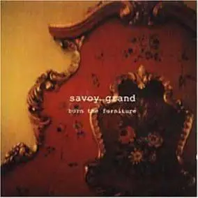 Savoy Grand - Burn The Furniture (2002)