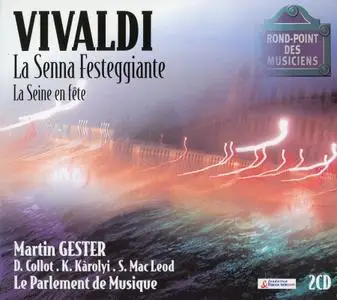 Martin Gester, Le Parlement de Musique - Vivaldi: La Senna festeggiante (2003)