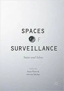 Spaces of Surveillance: States and Selves
