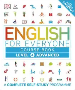 DK. English for Everyone: Course Book. Level 4 Advanced: A complete self-study program