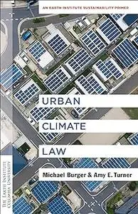 Urban Climate Law: An Earth Institute Sustainability Primer